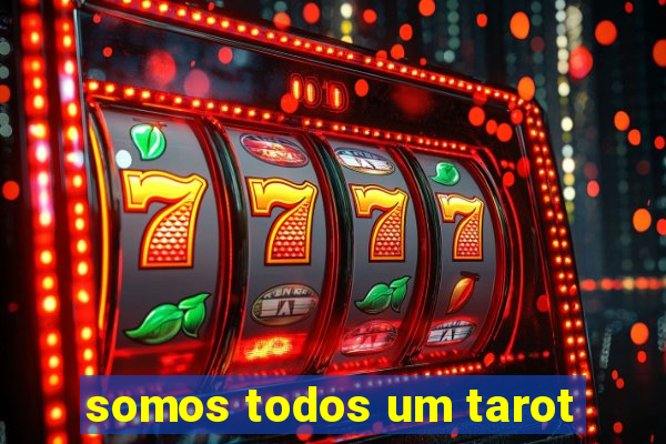 somos todos um tarot